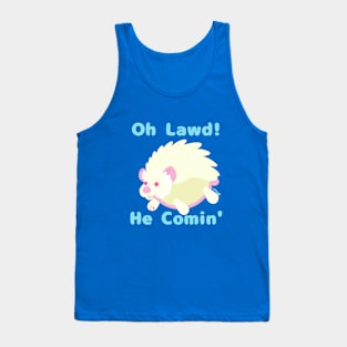 Oh Lawd! He Comin' Tank Top